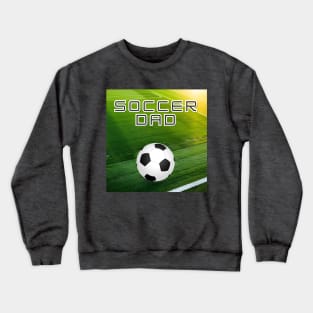 Soccer Dad Crewneck Sweatshirt